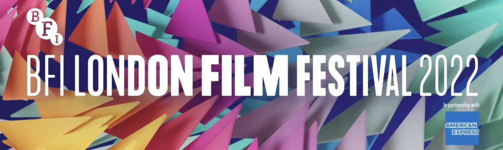 REVIEW: London Film Festival 2022 Roundup